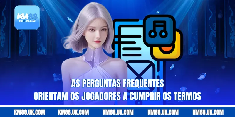 As perguntas frequentes orientam os jogadores a cumprir os termos