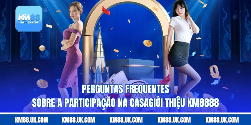 Perguntas frequentes sobre a participação na casa