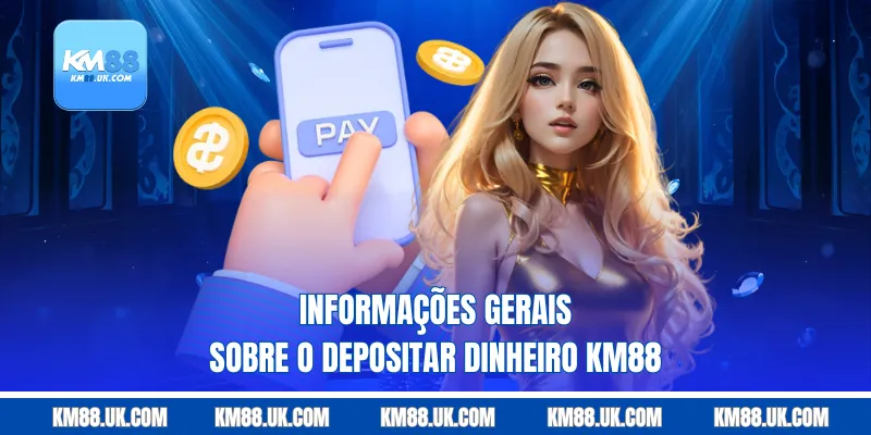 Informações gerais sobre o Depositar dinheiro Km88